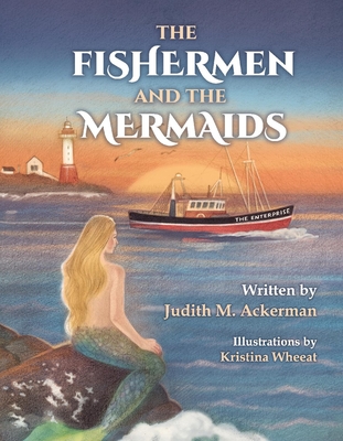 The Fishermen and the Mermaids: Volume 1 - Ackerman, Judith M