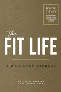 The Fit Life: Wellness Journal (Expanded)