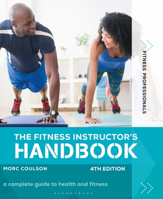 The Fitness Instructor's Handbook 4th edition - Coulson, Morc