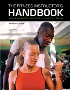 The Fitness Instructor's Handbook: A Professional's Complete Guide to Health and Fitness