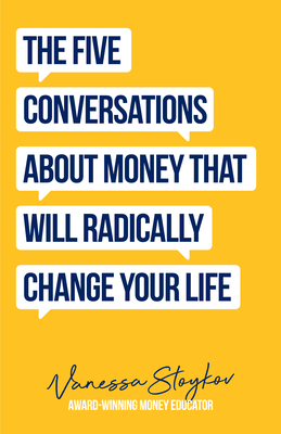 The Five Conversations about Money That Will Radically Change Your Life: Could Be the Best Money Book You Ever Own (Financial Risk Management) - Stoykov, Vanessa