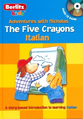 The Five Crayons: Italian - Berlitz Publishing (Creator)