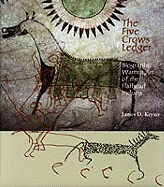 The Five Crows Ledger: Biographic Warrior Art of the Flathead Indians