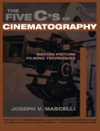 The Five C's of Cinematography: Motion Picture Filming Techniques