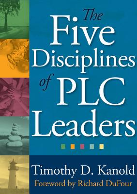 The Five Disciplines of PLC Leaders - Kanold, Timothy D