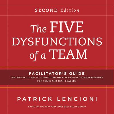 The Five Dysfunctions of a Team: Facilitator's Guide Set - Lencioni, Patrick M