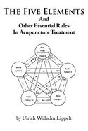 The Five Elements and Other Essential Rules in Acupuncture Treatment