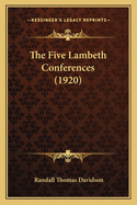 The Five Lambeth Conferences (1920)