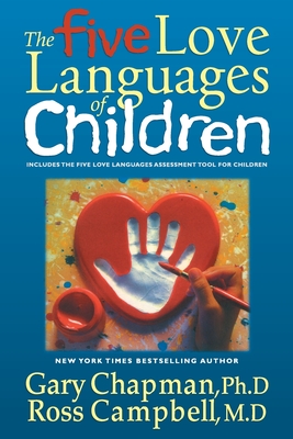 The Five Languages of Children - Chapman, Gary, Ph.D., and Campbell, Ross