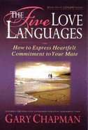 The Five Love Languages: How to Express Heartfelt Commitment to Your Mate - Chapman, Gary (Editor)