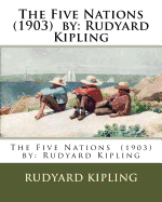 The Five Nations (1903) by: Rudyard Kipling