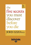 The Five Secrets You Must Discover Before You Die (Easyread Large Edition)