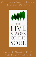 The Five Stages of the Soul: Charting the Spiritual Passages - Moody, Harry R, Dr., Ph.D., and Fernea, and Carroll, David