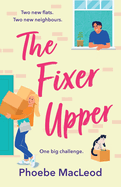 The Fixer Upper: The TOP TEN BESTSELLING romantic comedy from Phoebe MacLeod