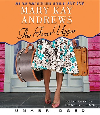 The Fixer Upper - Andrews, Mary Kay, and Keating, Isabel (Read by)