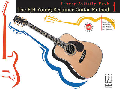 The Fjh Young Beginner Guitar Method, Theory Activity Book 1 - Groeber, Philip (Composer), and Hoge, David (Composer), and Sanchez, Rey (Composer)