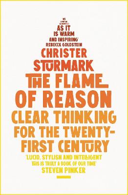 The Flame of Reason: Clear Thinking for the Twenty-First Century - Sturmark, Christer, and Hofstadter, Douglas (Translated by)