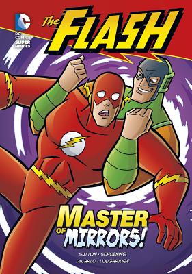 The Flash: Master of Mirrors! - Sutton, Laurie S, and Schoening, Dan (Cover design by), and DeCarlo, Mike, and Loughridge, Lee