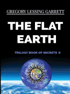 The Flat Earth Trilogy Book of Secrets II