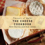 The Flavours of Wales: Cheese Cookbook
