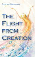 The Flight from Creation