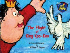 The Flight of King Koo Koo - Bryan, Bill