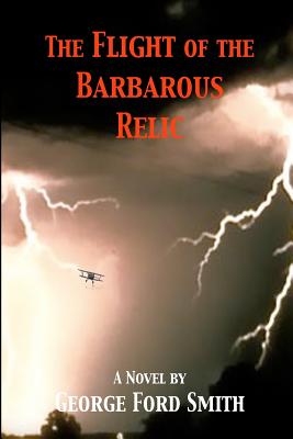 The Flight Of The Barbarous Relic - Smith, George Ford