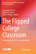 The Flipped College Classroom: Conceptualized and Re-Conceptualized