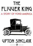 The Flivver King: A Story of Ford-America - Sinclair, Upton