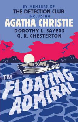 The Floating Admiral - Christie, Agatha, and The Detection Club, by Members of, and Brett, Simon (Preface by)