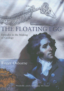The Floating Egg: Episodes in the Making of Geology