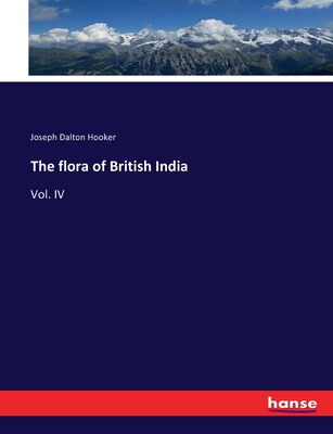 The flora of British India: Vol. IV - Hooker, Joseph Dalton