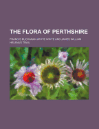 The Flora of Perthshire