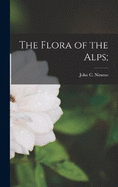 The Flora of the Alps;