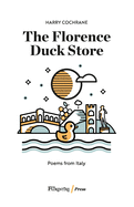 The Florence Duck Store: 23 poems inspired by Italy