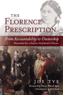 The Florence Prescription: From Accountability to Ownership, Third Edition