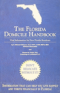 The Florida Domicile Handbook: Vital Information for New Florida Residents - Kilbourn, E Michael, and Hujsa, Howard M