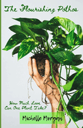 The Flourishing Pothos: How Much Love Can One Plant Take?