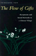 The Flow of Gifts: Reciprocity and Social Networks in a Chinese Village