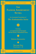 The Flower Adornment Sutra - Volume One: An Annotated Translation of the Avata saka Sutra with "A Commentarial Synopsis of the Flower Adornment Sutra"