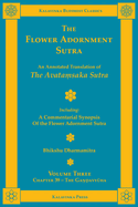 The Flower Adornment Sutra - Volume Three: An Annotated Translation of the Avata&#7747;saka Sutra with A Commentarial Synopsis of the Flower Adornment Sutra