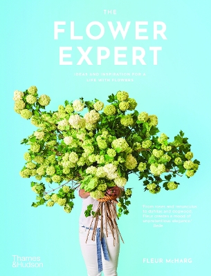 The Flower Expert: Ideas and inspiration for a life with flowers - McHarg, Fleur