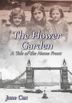 The Flower Garden: A Tale of the Home Front - Cox, Jane