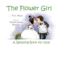 The Flower Girl: A Wedding Book for Kids