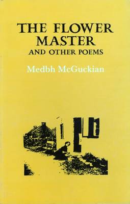 The Flower Master and Other Poems - McGuckian, Medbh