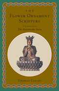 The Flower Ornament Scripture: A Translation of the Avatamsaka Sutra