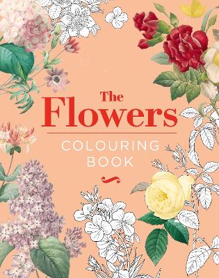 The Flowers Colouring Book: Hardback Gift Edition - Gray, Peter