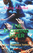 The Flowing River: Five Restless Veins