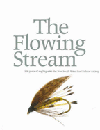 The Flowing Stream: 100 Years of Angling with the New South Wales Rod Fishers' Society