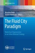The Fluid City Paradigm: Waterfront Regeneration as an Urban Renewal Strategy